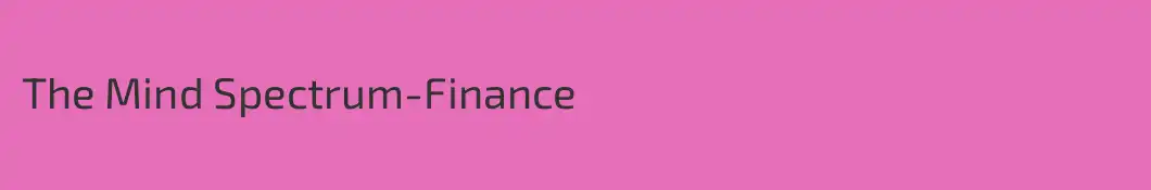 The Mind Spectrum-Finance
